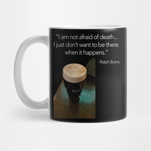 Ralph Burns - I am not afraid of death Mug